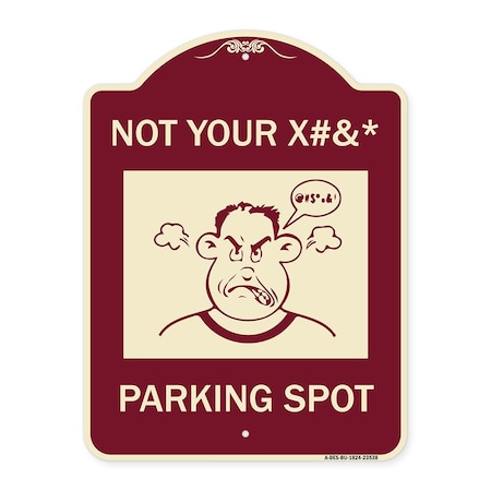 Signmission Not Your Parking Spot W/ Graphics Heavy-Gauge Aluminum Architectural Sign, 24" x 18", BU-1824-23538 A-DES-BU-1824-23538